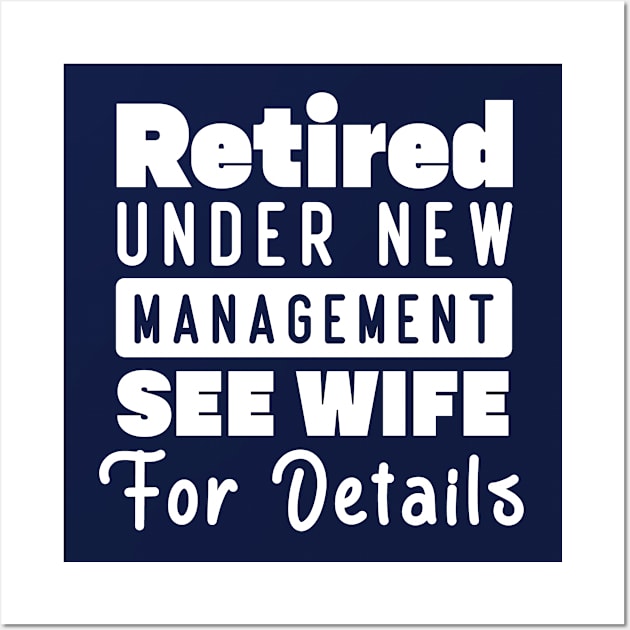 Sarcastic Retired Pun Funny Husband Retiring Party For Men Wall Art by SHB-art